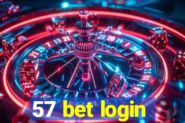 57 bet login